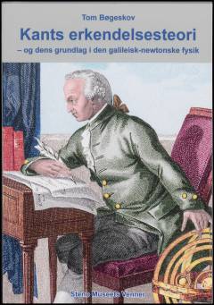 Kants erkendelsesteori - og dens grundlag i den galileisk-newtonske fysik