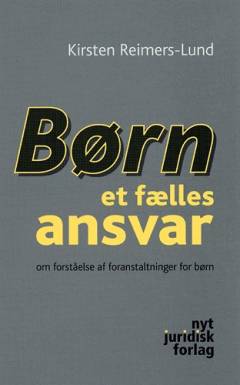 Børn - et fælles ansvar : om forståelse af foranstaltningen af børn