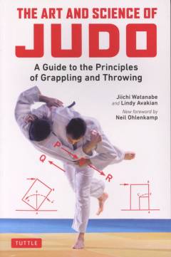The art and science of judo : a guide to the principles of grappling and throwing