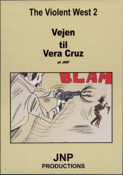 The violent west. Bind 2 : Vejen til Vera Cruz