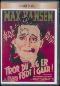 Tror du jeg er født i gaar!