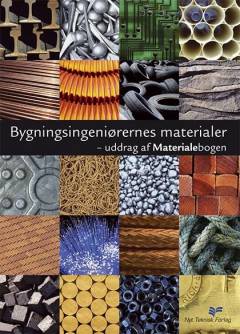 Bygningsingeniørernes materialer : uddrag af Materialebogen