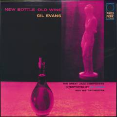 New bottle, old wine : the great jazz composers interpreted by Gil Evans and his Orchestra