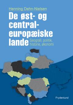 De øst- og centraleuropæiske lande : geografi, politik, historie, økonomi