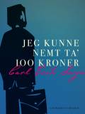 Jeg kunne nemt ta' 100 kroner