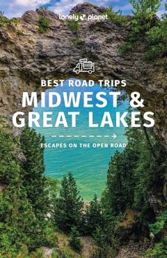 Best road trips Midwest & the Great Lakes : escapes on the open road