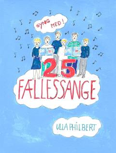 25 fællessange : sange om mennesker, stemninger, årstider - glimt af hverdagens poesi