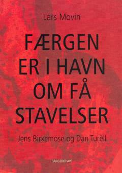 Færgen er i havn om få stavelser : Jens Birkemose og Dan Turèll