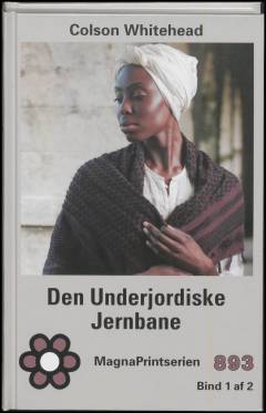 Den underjordiske jernbane. Bind 1 (Stor skrift)