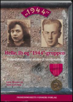 Helle, Ib og "1944"-gruppen : frihedskæmpere under 2. verdenskrig