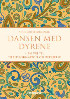 Dansen med dyrene : en vej til transformation og befrielse