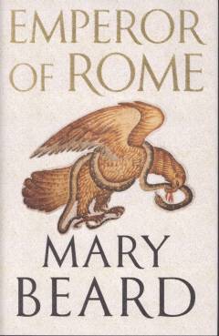 Emperor of Rome : ruling the ancient Roman world