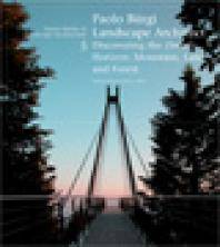 Paolo Bürgi, landscape architect : discovering the (Swiss) horizon : mountain, lake, and forest