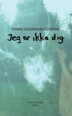 Jeg er ikke dig : tekst & tegninger