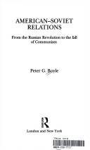 American-Soviet relations : from the Russian Revolution to the fall of Communism