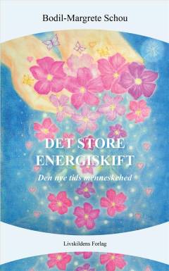 Det store energiskift : den nye tids menneskehed
