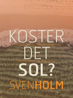 Koster det sol? : et spil om udlandsdanskere