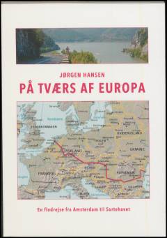 På tværs af Europa : en flodrejse fra Amsterdam til Sortehavet