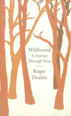 Wildwood : a journey through trees
