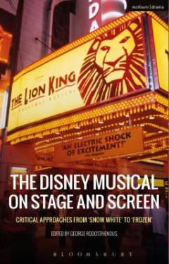 The Disney musical on stage and screen : critical approaches from "Snow White" to "Frozen"