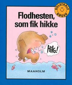 Flodhesten, som fik hikke