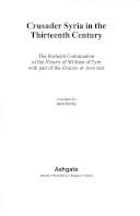 Crusader Syria in the thirteenth century : the Rothelin continuation of William of Tyre : with part of the Eracles or Acre text