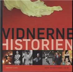 Vidnerne historien : dansk pressefotografi i 100 år