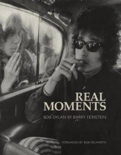 Real moments : Bob Dylan