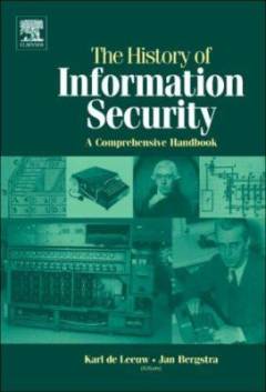 The history of information security : a comprehensive handbook