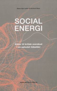 Social energi : kilder til kritisk overskud i en ophedet tidsalder