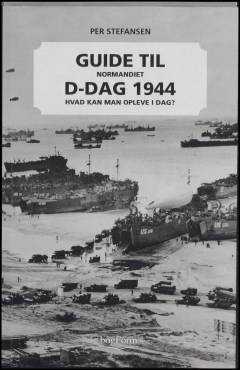 Guide til Normandiet - D-dag 1944 : hvad kan man opleve i dag?