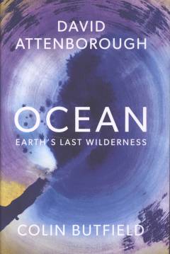 Ocean : Earth's last wilderness