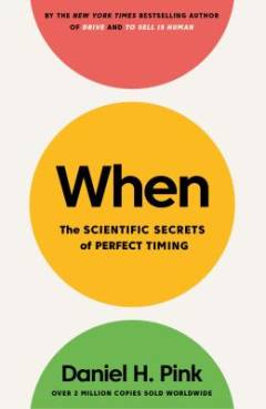 When : the scientific secrets of perfect timing