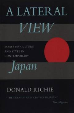 A lateral view : essays on culture and style in contemporary Japan