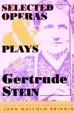 Selected operas & plays of Gertrude Stein