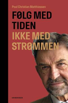Følg med tiden, ikke med strømmen : erindringer