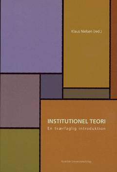 Institutionel teori : en tværfaglig introduktion