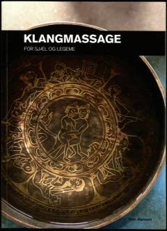 Klangmassage - for sjæl og legeme