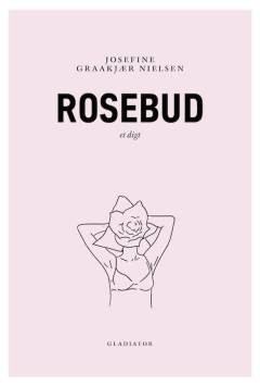Rosebud : et digt