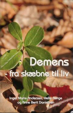 Demens - fra skæbne til liv