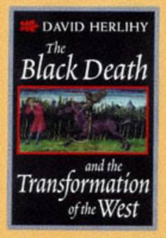 The black death and the transformation of the West