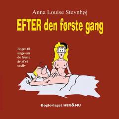 Efter den første gang : bogen til unge om de første år af et sexliv