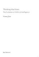 Thinking machines : the evolution of artificial intelligence