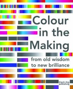 Colour in the making : from old wisdom to new brilliance