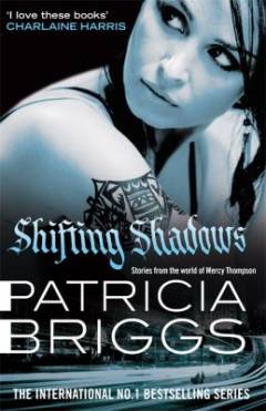 Shifting shadows : stories from the world of Mercy Thompson