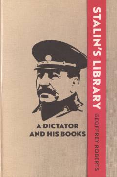 Stalin's library : a dictator and his books