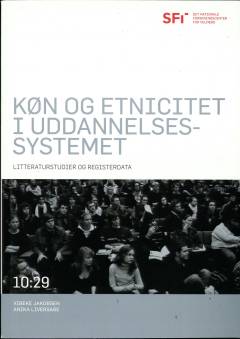 Køn og etnicitet i uddannelsessystemet : litteraturstudier og registerdata