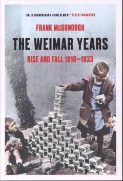 The Weimar years : rise and fall 1918–1933