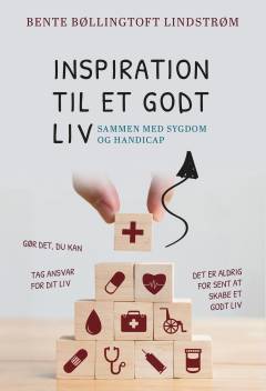 Inspiration til et godt liv - sammen med sygdom og handicap