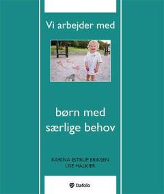 Børn med særlige behov - hverdagen i dagtilbuddet